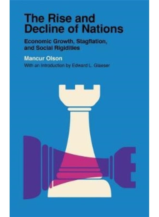 The Rise and Decline of Nations Economic Growth Stagflation and Social Rigidities - Paperback