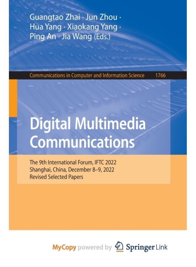 Digital Multimedia Communications 19th International Forum IFTC 2022 Shanghai China December 8 9 2022 Revised Selected Papers - Paperback