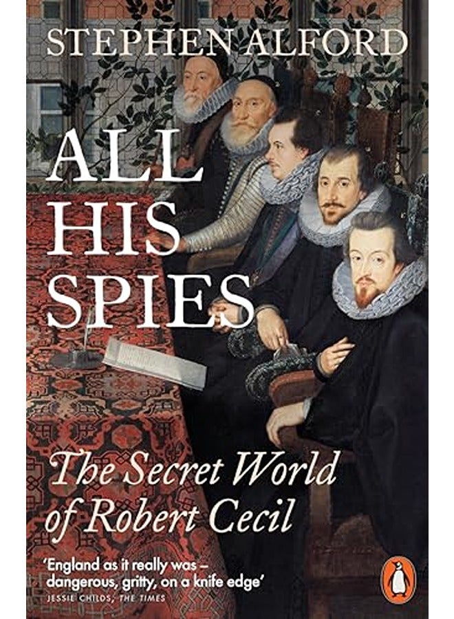 All His Spies: The Secret World Of Robert Cecil