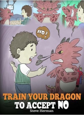 Train Your Dragon To Accept No Teach Your Dragon To Accept No For An Answer A Cute Children Stor by Herman, Steve Paperback - pzsku/Z7392E705EE73DDA3E2C6Z/45/_/1698840286/c788f440-bbac-40a6-bc37-8d570072e7a1