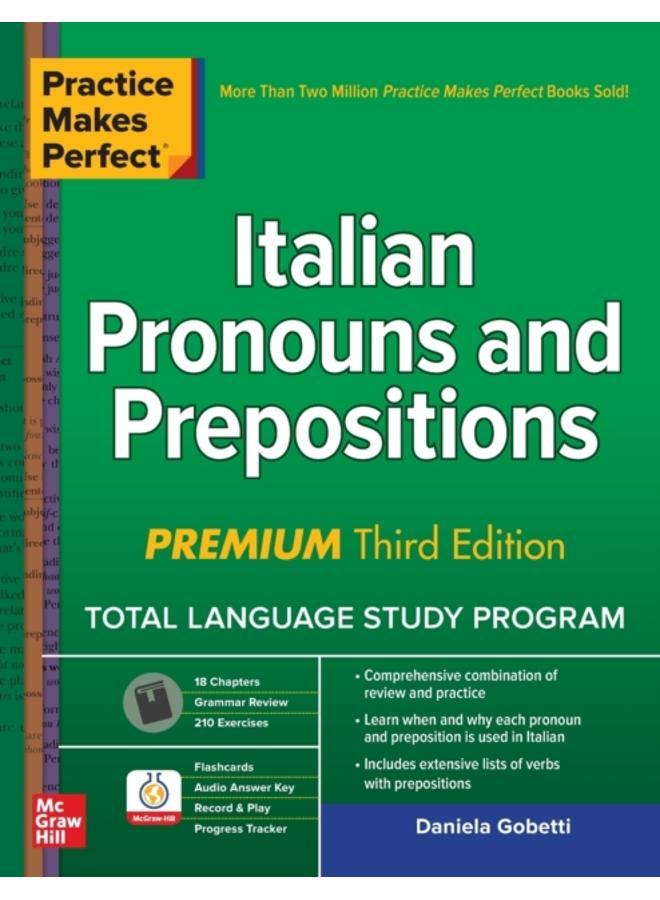 Practice Makes Perfect: Italian Pronouns and Prepositions, Premium Third Edition 
