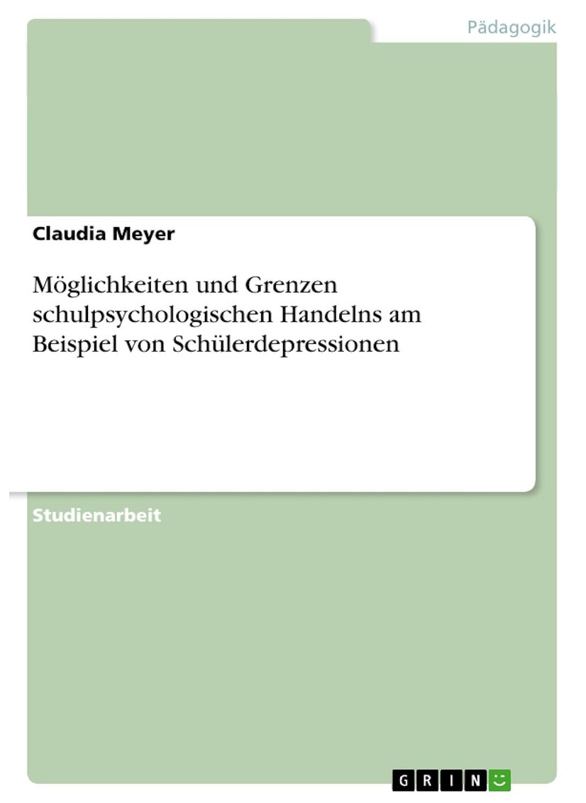 Möglichkeiten und Grenzen schulpsychologischen Handelns am Beispiel von Schülerdepressionen 