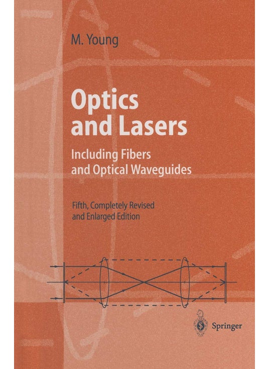 Optics and Lasers: Including Fibers and Optical Waveguides