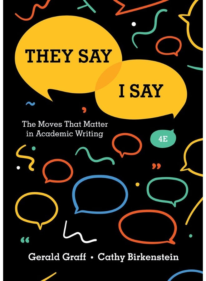 They Say / I Say: The Moves That Matter in Academic Writing 