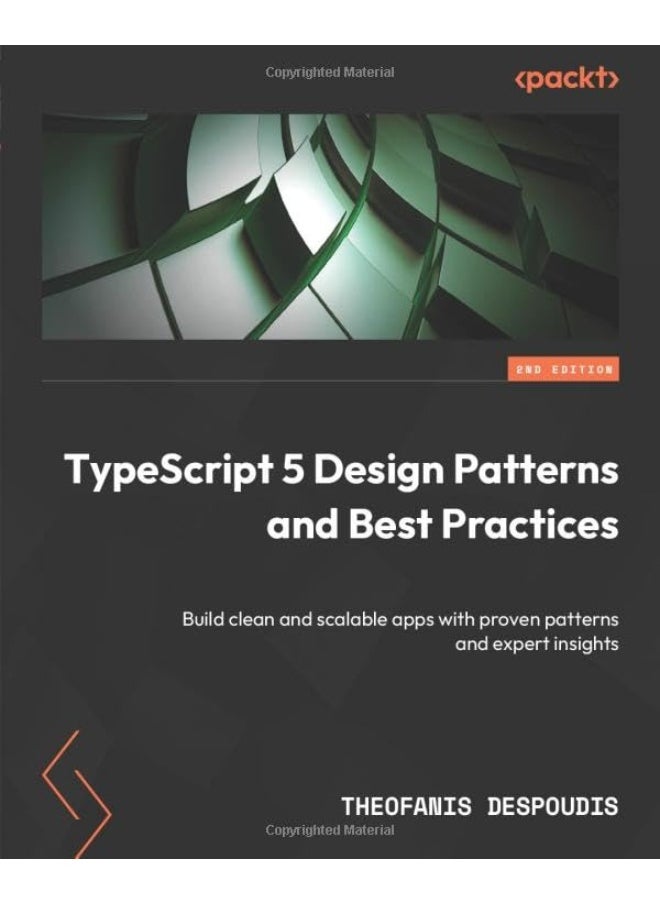 null - TypeScript 5 Design Patterns and Best Practices - Second Edition: Build clean and scalable apps with proven patterns and expert insights - Image 1