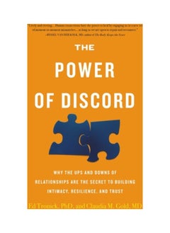 The Power of Discord: Why the Ups and Downs of Relationships Are the Secret to Building Intimacy, Resilience, and Trust