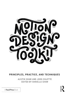 Motion Design Toolkit: Principles, Practice, and Techniques 