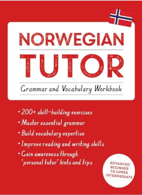 Norwegian Tutor: Grammar And Vocabulary Workbook (Learn Norwegian With Teach Yourself): Advanced Beg
