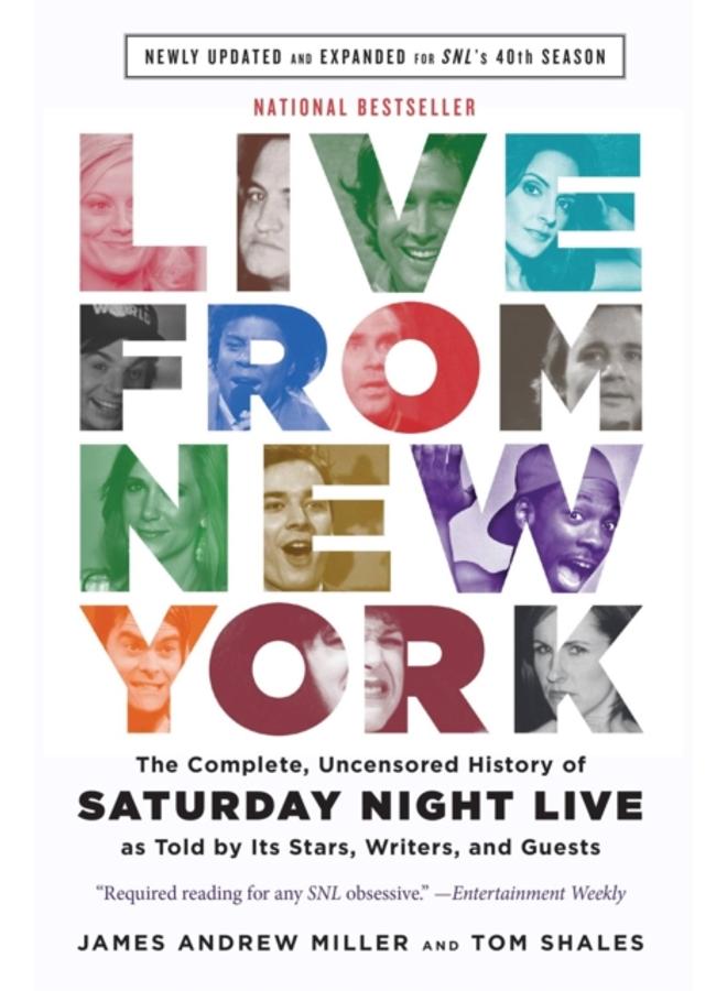 Live From New York : The Complete, Uncensored History of Saturday Night Live as Told by Its Stars, Writers, and Guests 