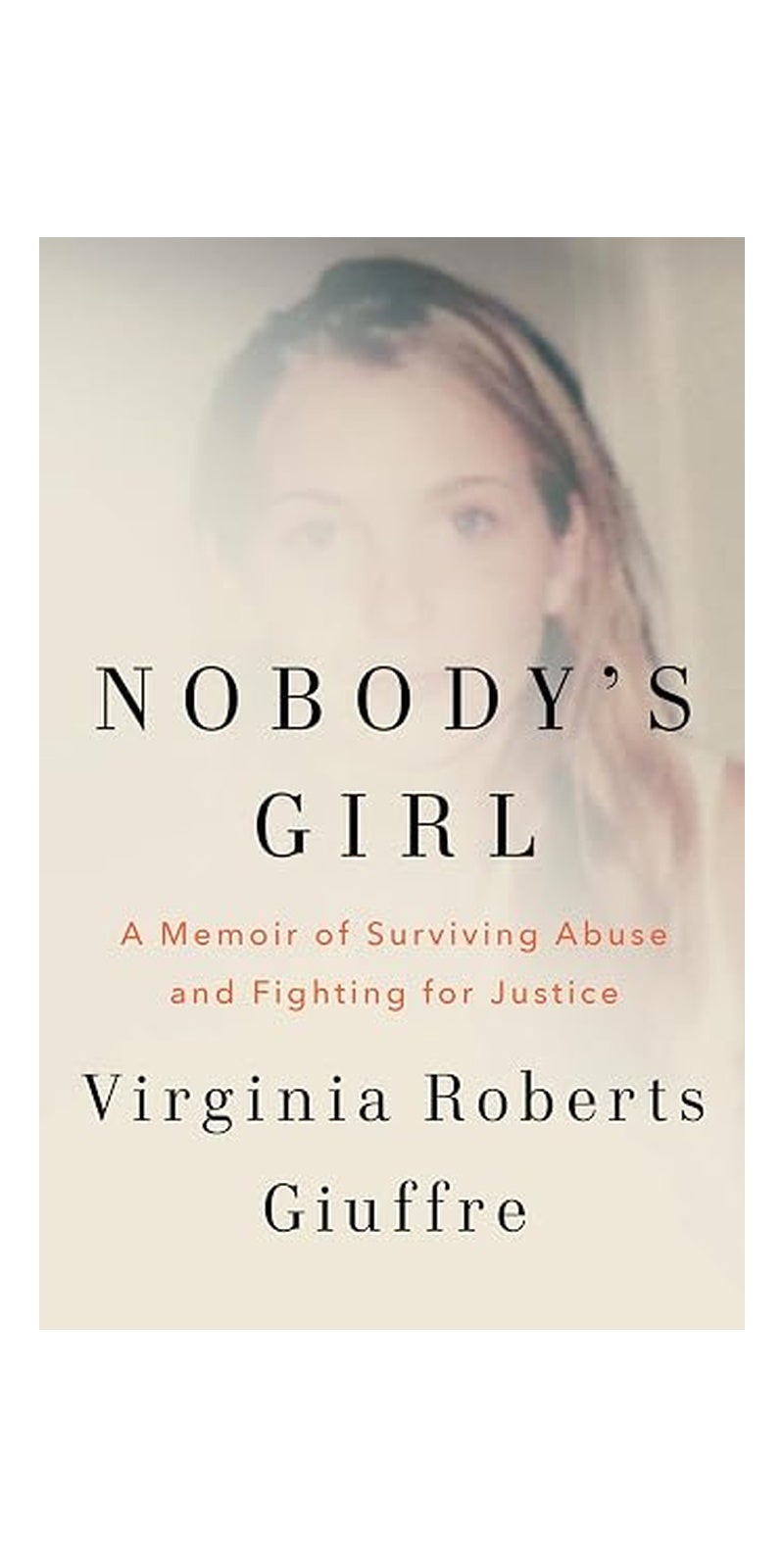 Nobody S Girl A Memoir Of Surviving Abuse And Fighting For Justice
