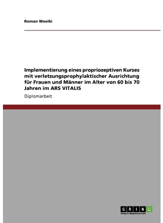 Implementierung eines propriozeptiven Kurses mit verletzungsprophylaktischer Ausrichtung für Frauen und Männer im Alter von 60 bis 70 Jahren im ARS VITALIS - pzsku/Z73B5DAA472D9F7FD4DCFZ/45/1749122904/ab064af8-63d3-4592-9036-a2dd599f6758