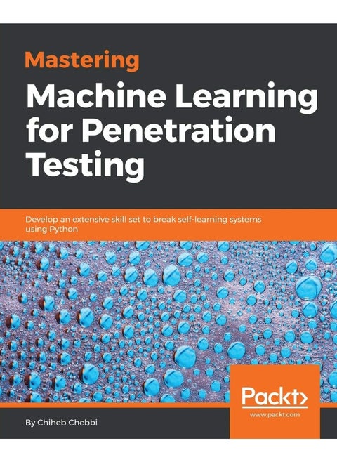 Mastering Machine Learning for Penetration Testing