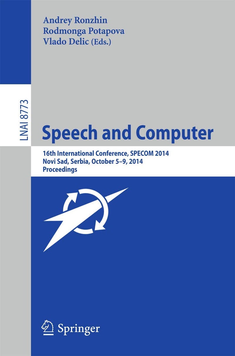 Speech and Computer: 16th International Conference, Specom 2014, Novi Sad, Serbia, October 5-9, 2014. Proceedings