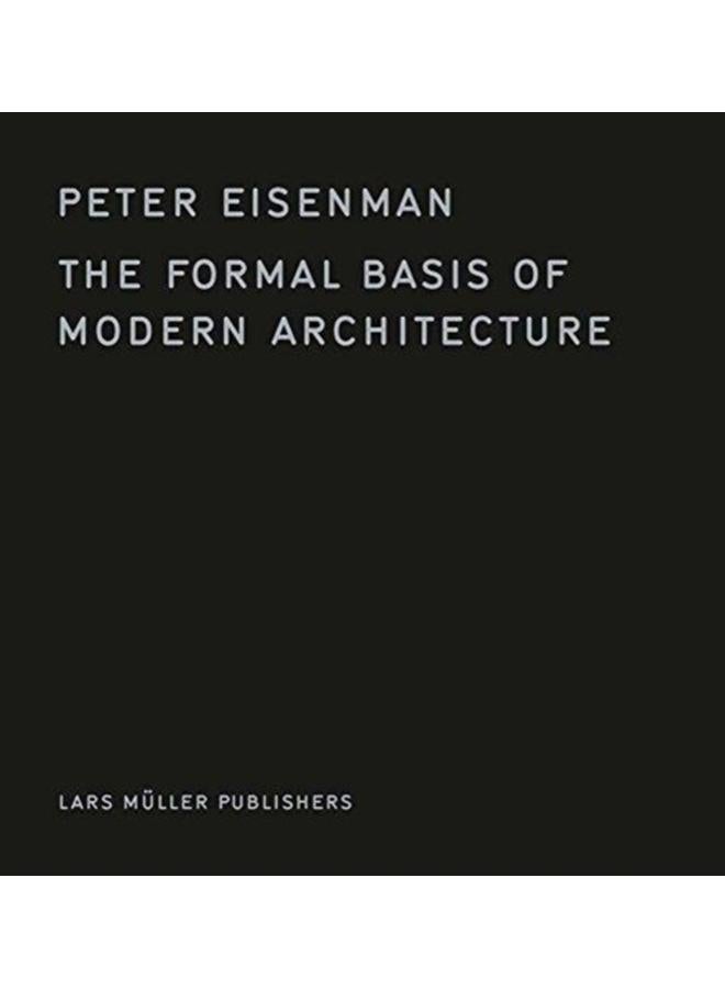 The Formal Basis of Modern Architecture