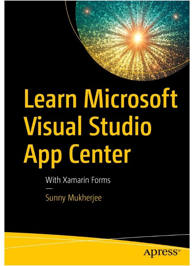 Learn Microsoft Visual Studio App Center: With Xamarin Forms 