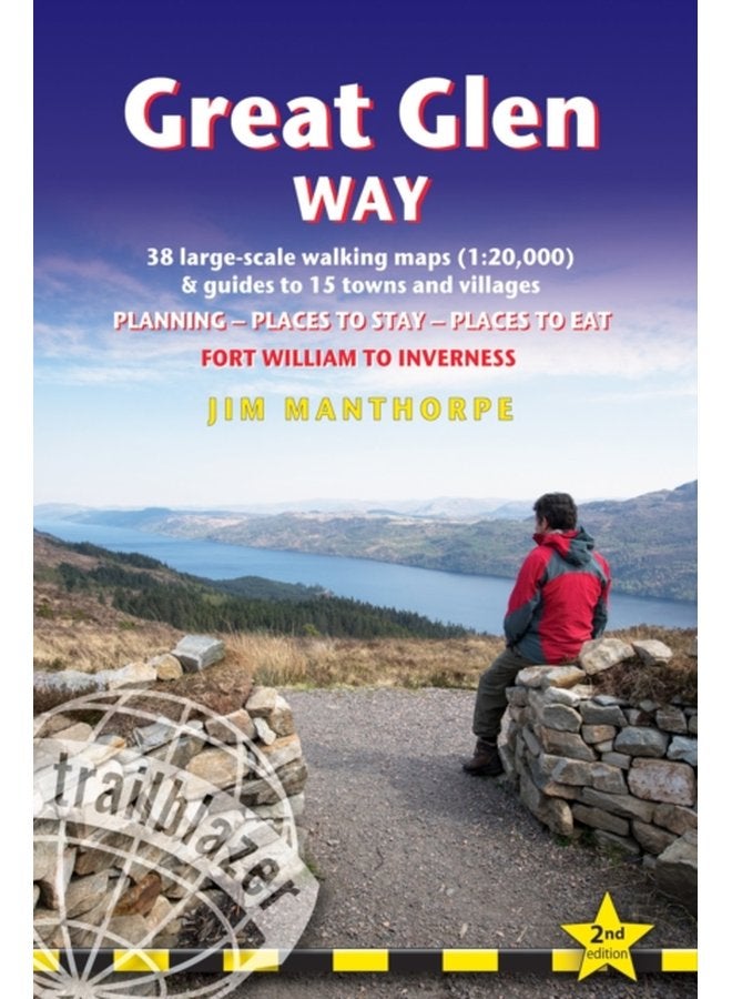 Great Glen Way Trailblazer British Walking Guides 38 Large Scale Maps Guides to 18 Towns and Villages Planning Places to Stay Places to Eat Fort William to Inverness - Paperback