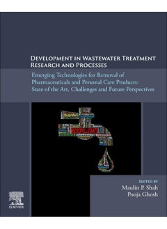 Development in Wastewater Treatment Research and Processes: Emerging Technologies for Removal of Pharmaceuticals and Personal Care Products: State of the Art, Challenges and Future Perspectives 