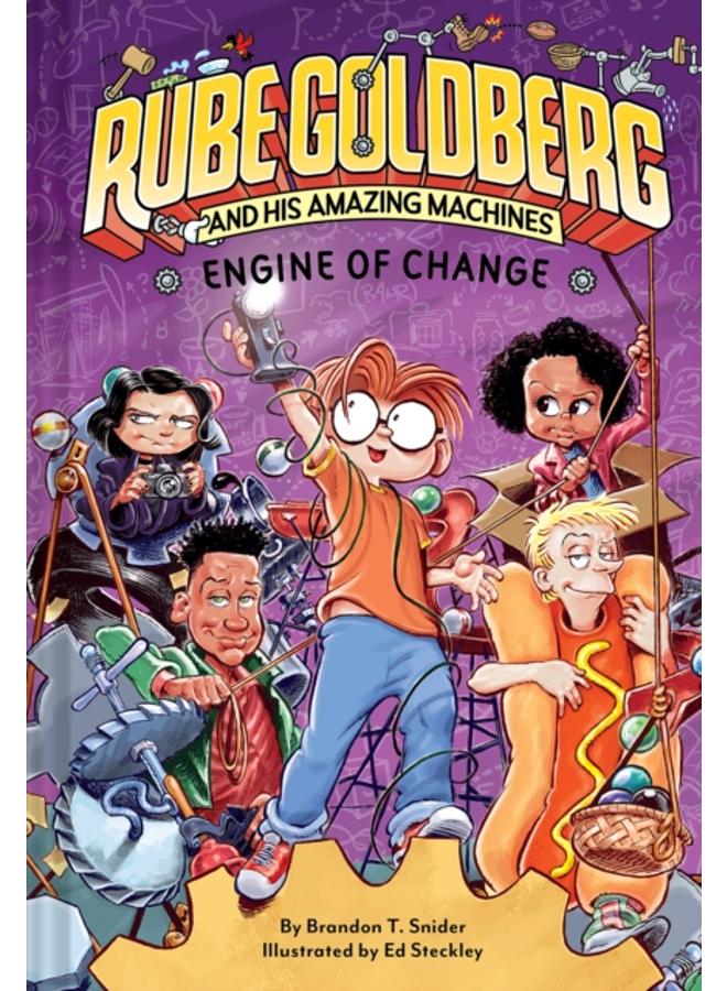 Engine of Change (Rube Goldberg and His Amazing Machines #3) 