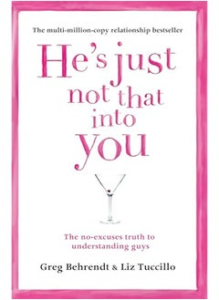 He's Just Not That Into You: The No-Excuses Truth to Understanding Guys