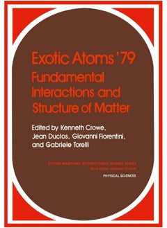 Exotic Atoms '79 Fundamental Interactions and Structure of Matter