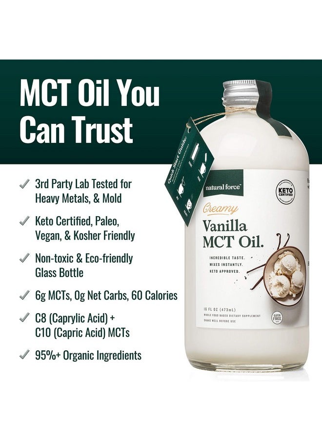 Natural Force - Creamy Vanilla Mct Oil Non Dairy Keto Certified Emulsified Mcts For Low Carb Ketogenic Coffee Smoothies & Shakes Mixes Instantly + No Blending Required 16 Oz Glass Bottle - Image 1