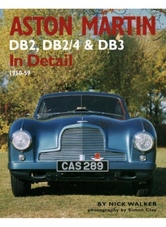 Aston Martin: DB2,DB2/4 and DB3 in Detail 1950-1959