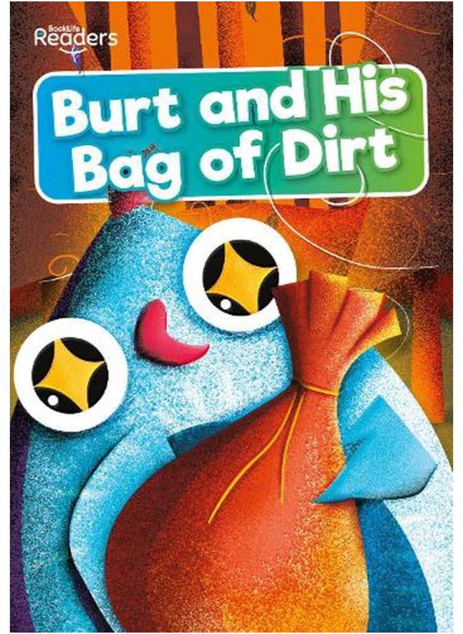 Burt and His Bag of Dirt BookLife Readers - Phase 05 - Blue 