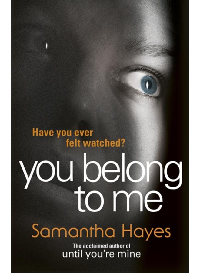 You Belong To Me : Have you ever felt watched? 