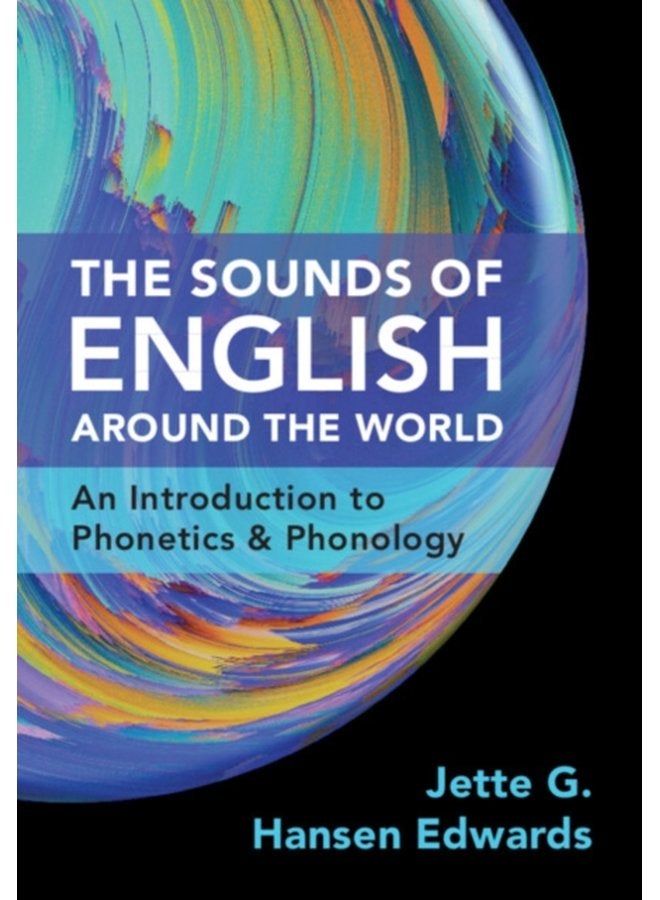 The Sounds of English Around the World An Introduction to Phonetics and Phonology - Paperback