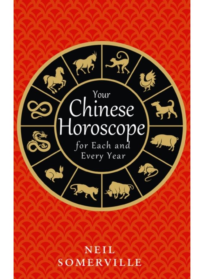 Your Chinese Horoscope for Each and Every Year