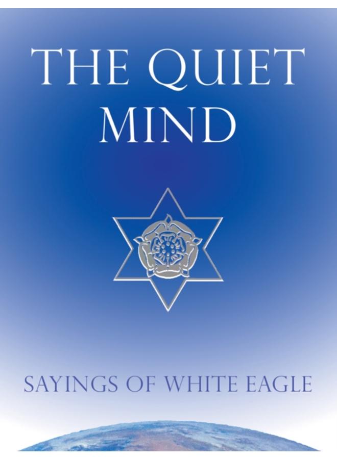 Quiet Mind : Sayings of White Eagle 