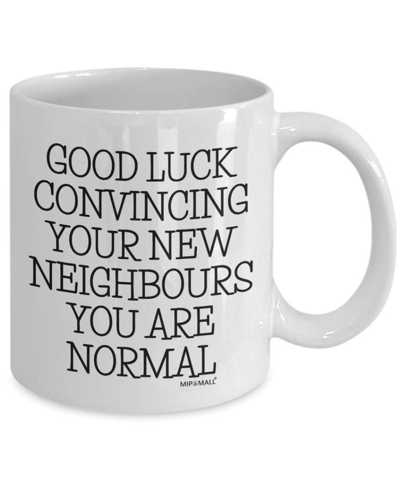 MIPOMALL Goodluck Convincing New Neighbours House Warming Presents New Home Tea Cup Gifts Christmas Ideas Coffee Mug  wm3529