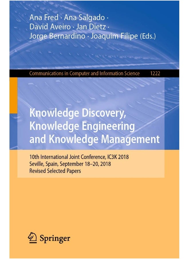 Knowledge Discovery, Knowledge Engineering and Knowledge Management: 10th International Joint Conference, IC3K 2018, Seville, Spain, September 18-20, 2018, Revised Selected Papers 