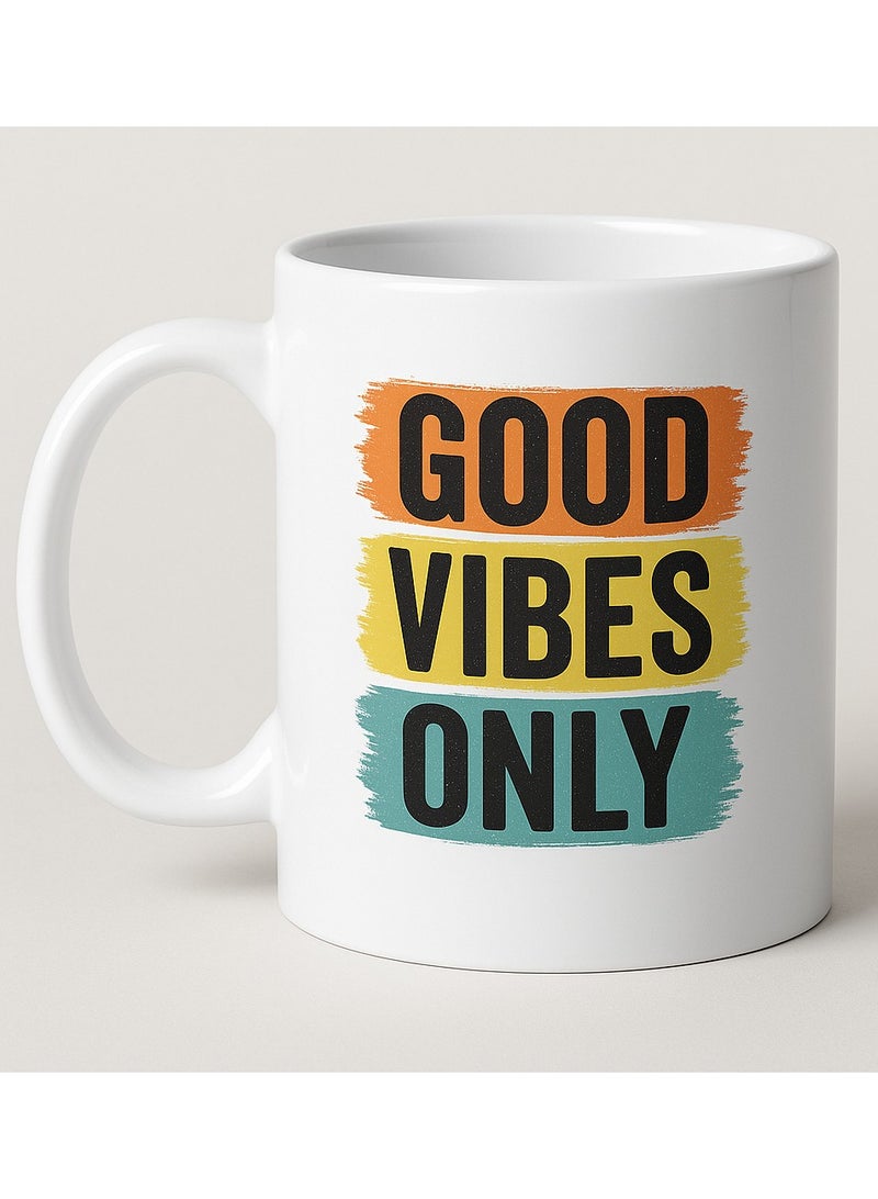 Good Vibes Only Coffee Mug – 11oz White Ceramic Cup – Motivational Quote Mug for Home, Office, or Gift