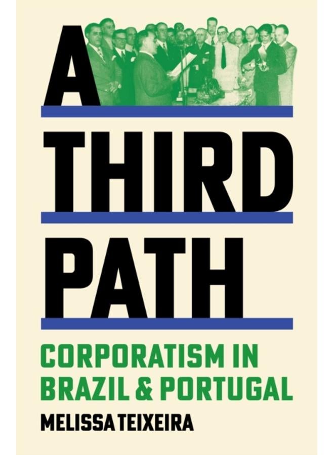 A Third Path : Corporatism in Brazil and Portugal 