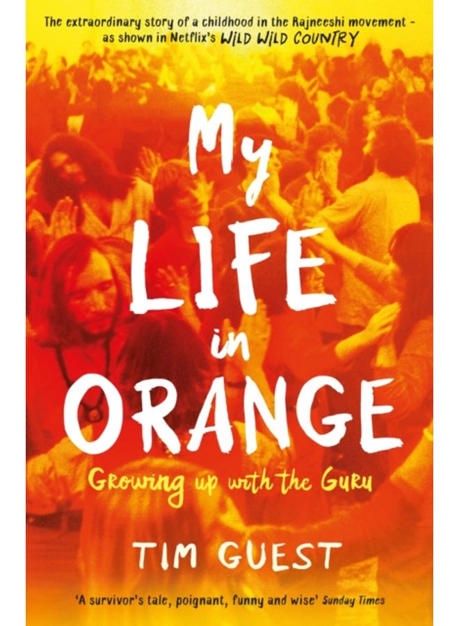 My Life in Orange : Growing Up with the Guru 