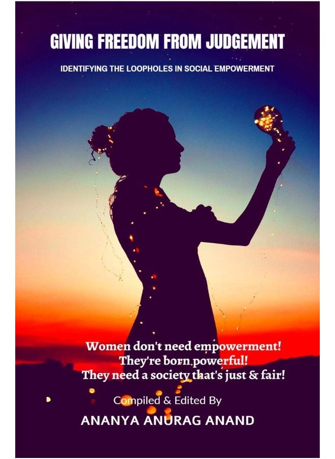 GIVING FREEDOM FROM JUDGEMENT : Identifying the loopholes in social empowerment  - Image 2