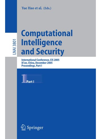 Computational Intelligence and Security: International Conference, CIS 2005, Xi'an, China, December 15-19, 2005, Proceedings, Part I - pzsku/Z73FD59359CCA23594104Z/45/1749041401/785ffb8e-4a07-4438-99ad-b6e8bae0041e