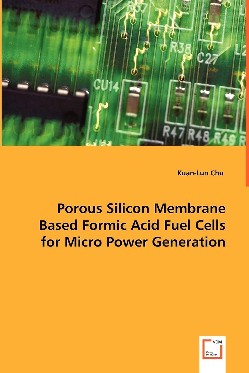 Porous Silicon Membrane Based Formic Acid Fuel Cells for Micro Power Generation  - Image 1