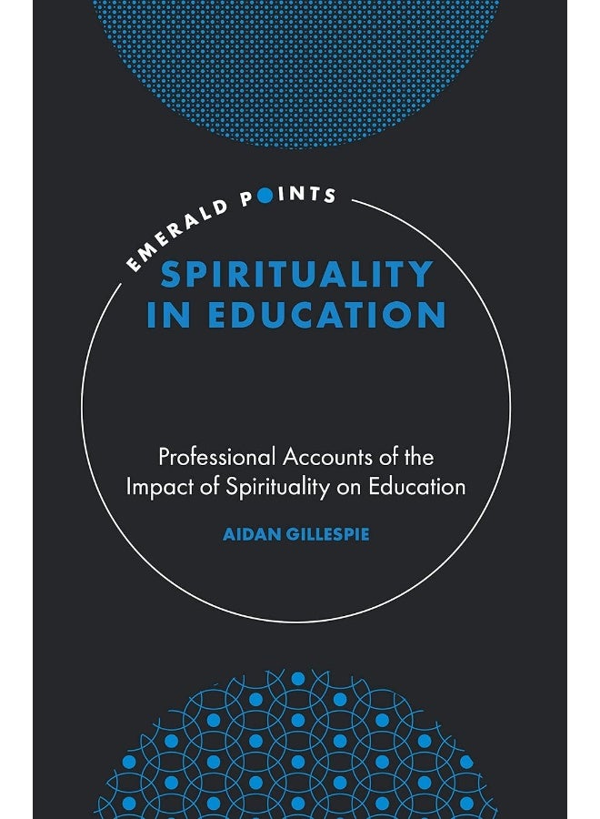 Spirituality in Education: Professional Accounts of the Impact of Spirituality on Education  - Image 1