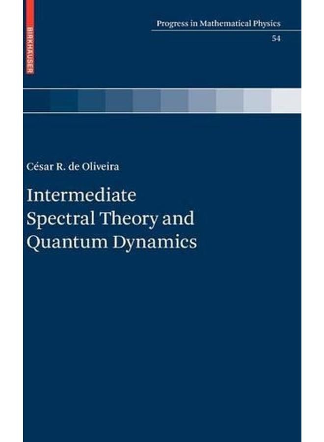 Intermediate Spectral Theory and Quantum Dynamics (Progress in Mathematical Physics)