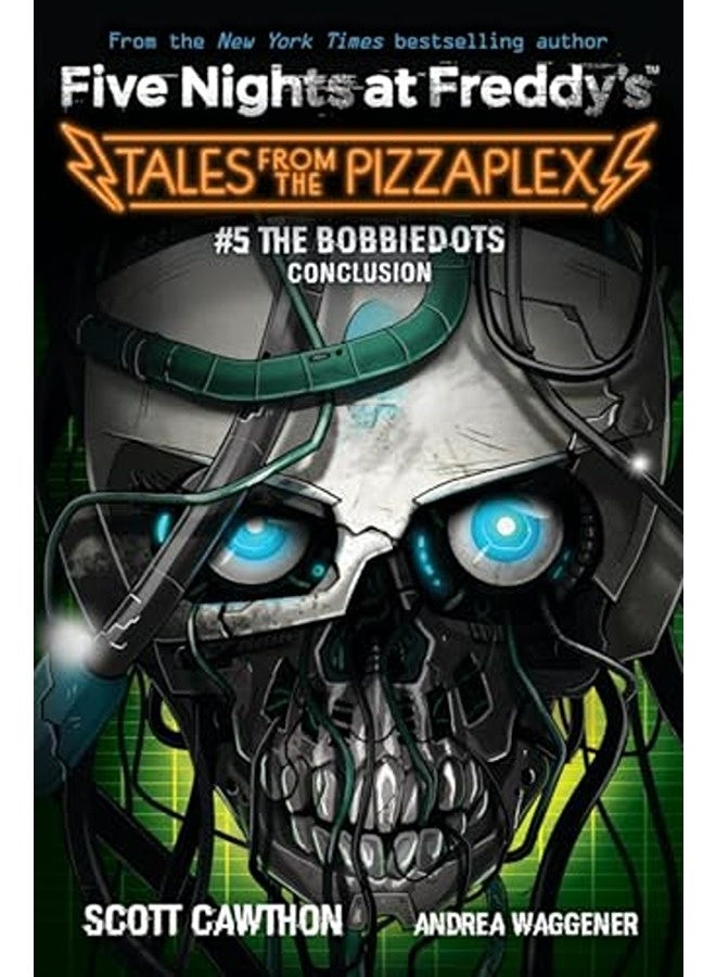 The Bobbiedots Conclusion An Afk Book Five Nights At Freddys Tales From The Pizzaplex #5 By Scott Cawthon;Andrea Waggener Paperback