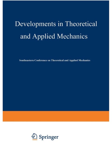 Developments in Theoretical and Applied Mechanics: Proceedings of the First Southeastern Conference on Theoretical and Applied Mechanics Held at Gatli