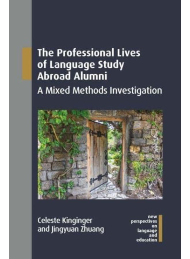 The Professional Lives of Language Study Abroad Alumni : A Mixed Methods Investigation
