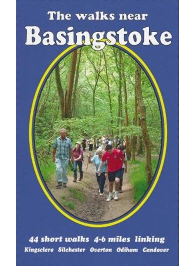 The Walks near Basingstoke : 44 short walks 4-6 miles linking Kingsclere Silchester Overton Odiham Candover 