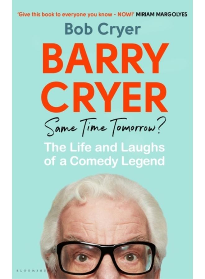 Barry Cryer: Same Time Tomorrow? : The Life and Laughs of a Comedy Legend 