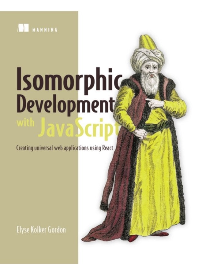 Isomorphic Web Applications Universal Development with React - Paperback