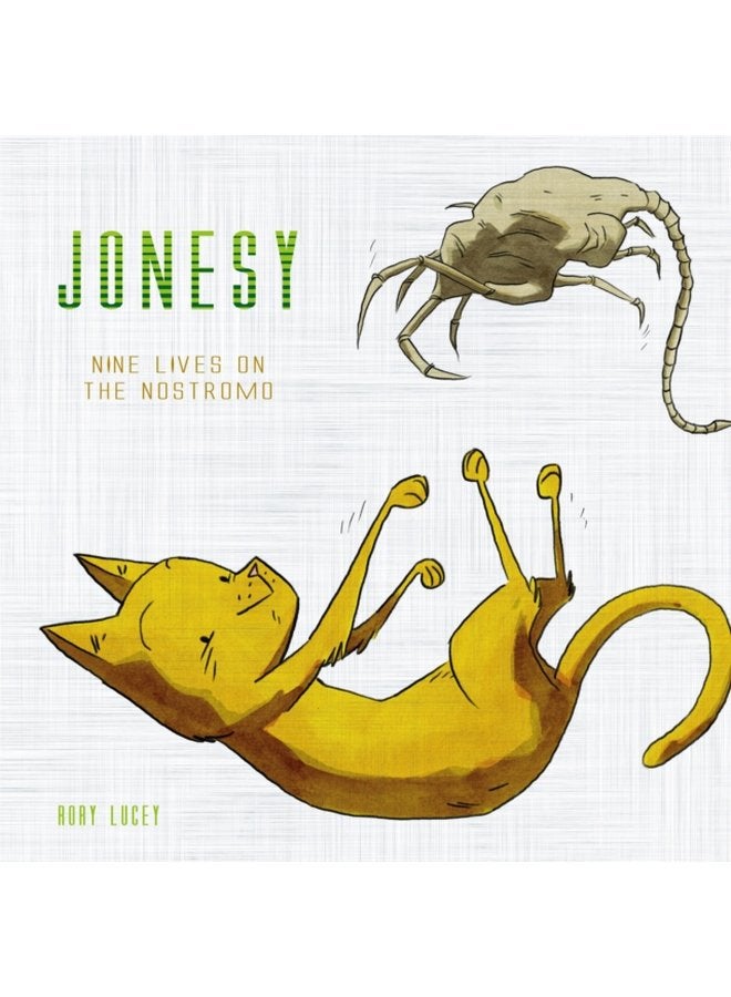 Jonesy Nine Lives on the Nostromo - Hardback