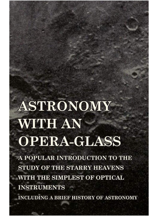 null - Astronomy with An Opera-Glass - A Popular introduction to the Study of the Starry Heavens with the Simplest of Optical Instruments - Including a Brief History of Astronomy - Image 1