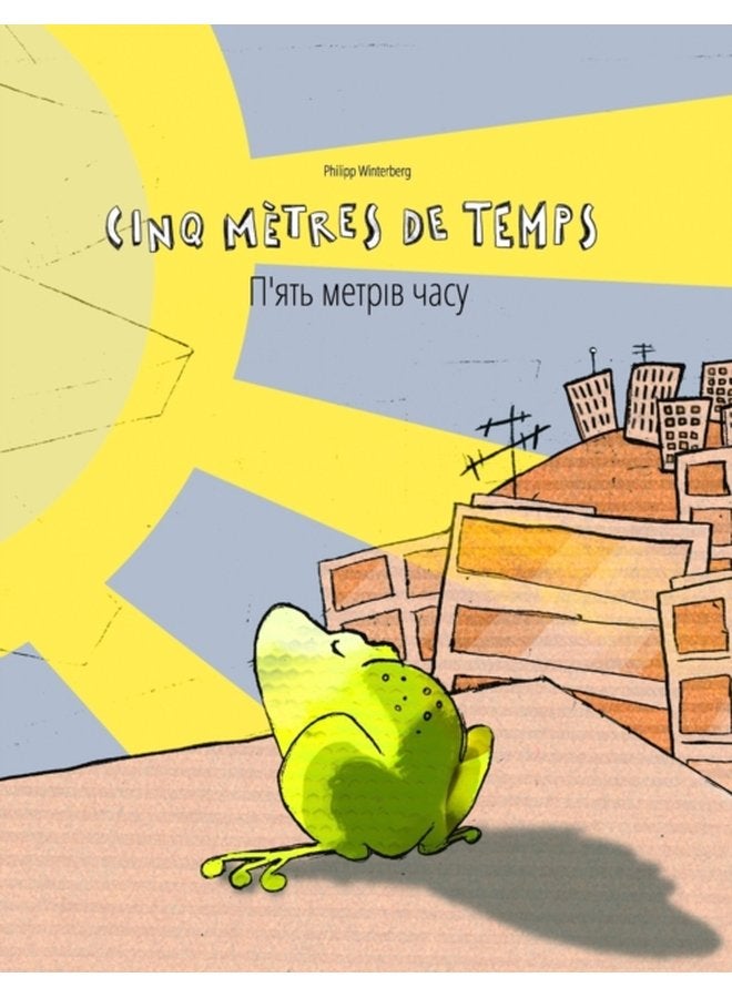 Cinq metres de temps 1055 1103 1090 1100 1084 1077 1090 1088 1110 1074 1095 1072 1089 1091 Un livre d images pour les enfants Edition bilingue francais ukrainien - Paperback